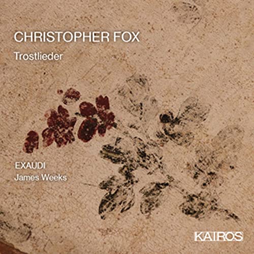 CD cover for "Trostlieder" by Christopher Fox, with floral imagery.