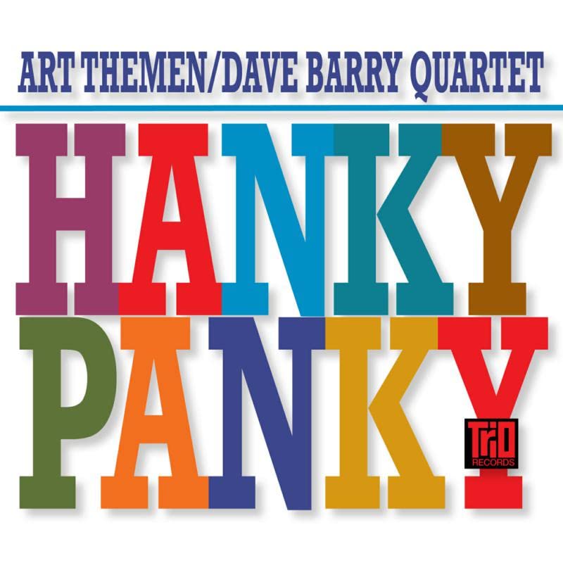 CD cover for Art Themen/Dave Barry Quartet’s “Hanky Panky” album.