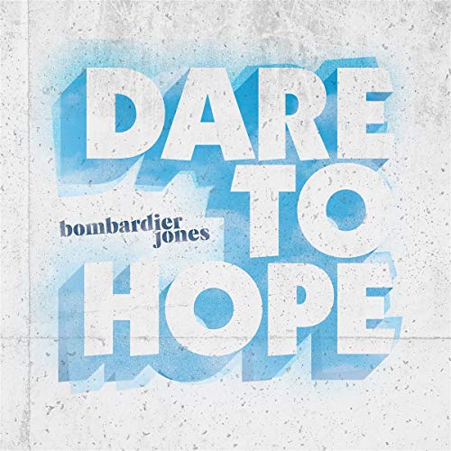 CD cover for "Bombardier Jones - Dare To Hope" with blue text.