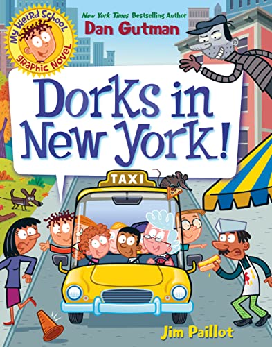 My Weird School Graphic Novel: Dorks in New York!: 3 (My Weird School Graphic Novel, 3)