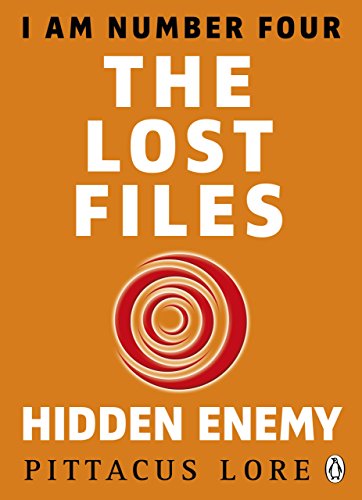 I Am Number Four: The Lost Files: Hidden Enemy: Lore Pittacus (I Am Number Four: The Lost Files, 7)