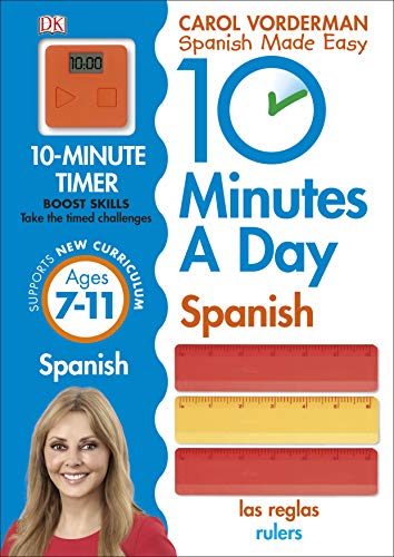 10 Minutes A Day Spanish, Ages 7-11 (Key Stage 2): Supports the National Curriculum, Confidence in Reading, Writing & Speaking (Made Easy Workbooks)