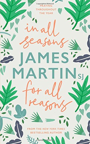 In All Seasons, For All Reasons: Praying Throughout the Year