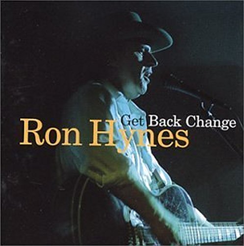 "Album cover of Ron Hynes' 'Get Back Change' featuring the artist playing guitar."
