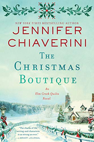 The Christmas Boutique: An Elm Creek Quilts Novel: 21 (The Elm Creek Quilts Series, 21)
