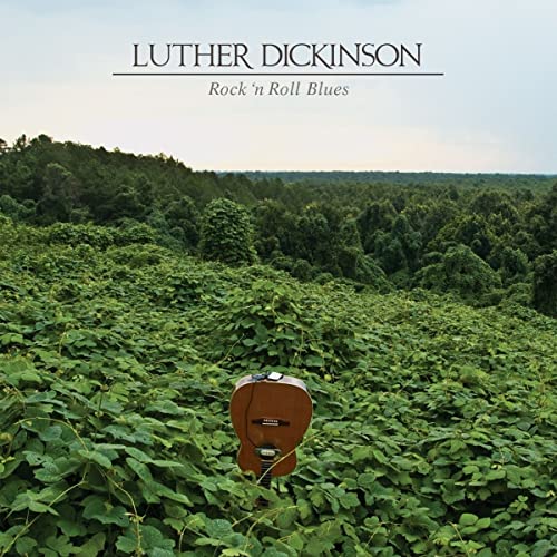 Album cover: Luther Dickinsonās āRock N Roll Bluesā with a guitar in foliage.