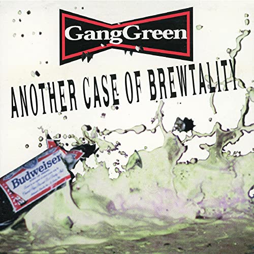 Album cover for Gang Green’s “Another Case of Brewtality” with beer splash.