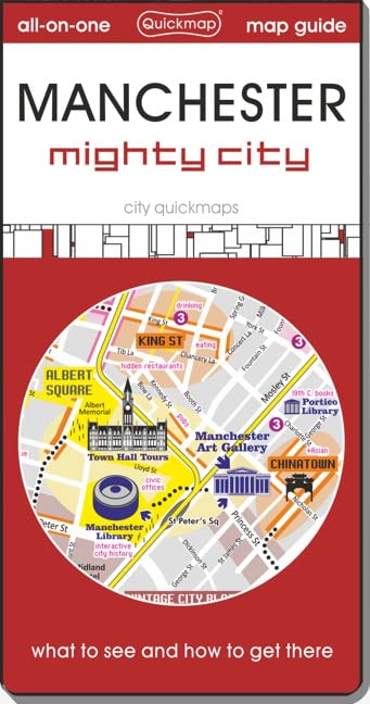 Manchester - Mighty City : map guide of What to see, How to get there (City Quickmaps): Map Guide of What to See and How to Get There