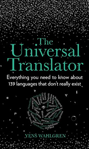 The Universal Translator: Everything you need to know about 139 languages that don't really exist