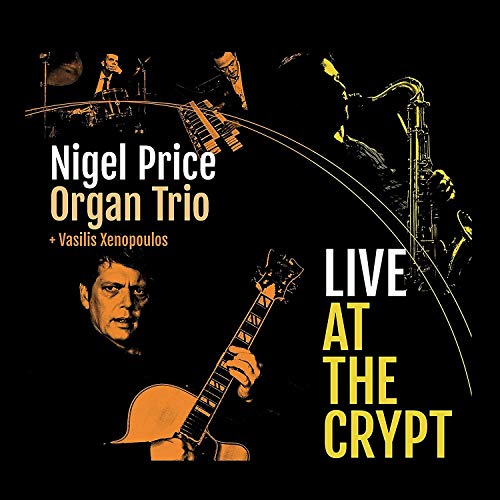 "Album cover with musicians and text 'Nigel Price Organ Trio - Live At The Crypt'."