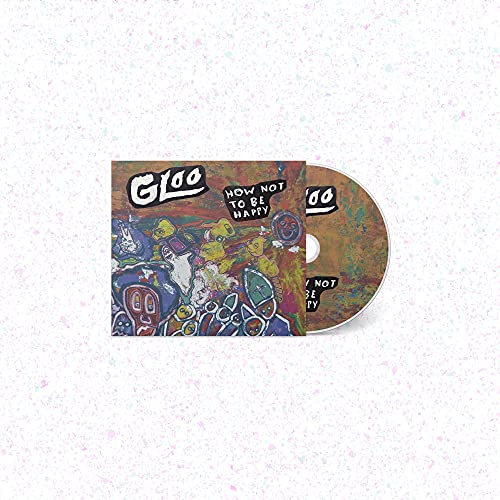 CD case for Gloo’s “How Not To Be Happy” with colorful artwork.