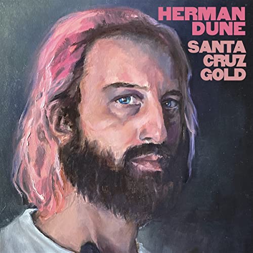 Album cover for Herman Dune’s “Santa Cruz Gold” featuring a painted portrait.