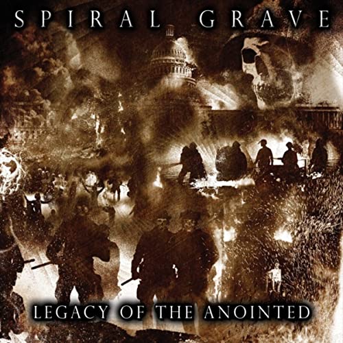 CD cover for Spiral Grave’s “Legacy Of The Anointed” with dark, apocalyptic imagery.