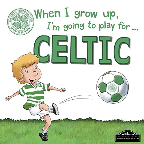 When I grow up, I'm going to play for Celtic