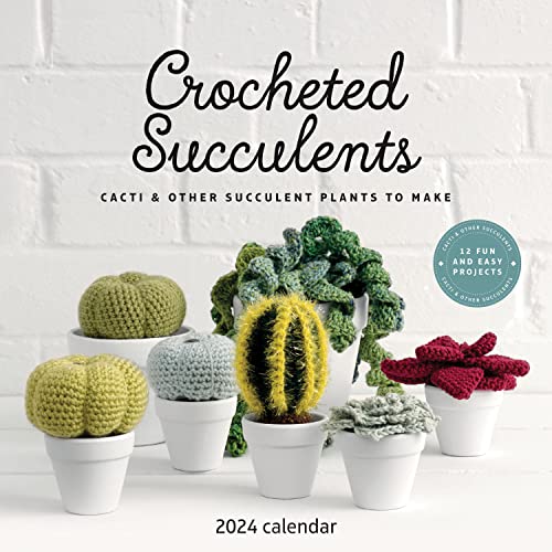 Crocheted Succulents 2024 Calendar