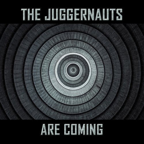"Album cover with a black background and concentric grey circles, text 'The Juggernauts Are Coming'."