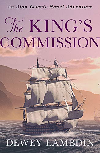 The King's Commission (Alan Lewrie Naval Adventures): 3 (The Alan Lewrie Naval Adventures)