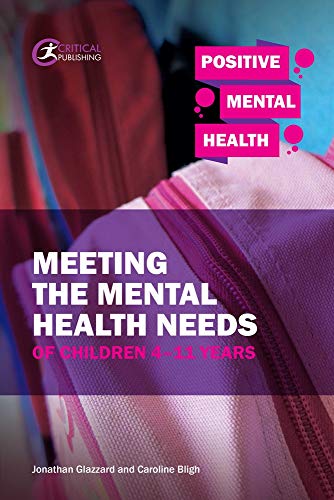 Meeting the Mental Health Needs of Children 4-11 Years (Positive Mental Health)