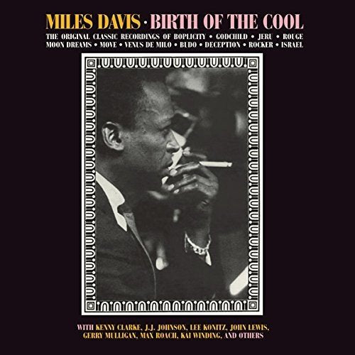 CD cover for Miles Davis’ “Birth of the Cool” featuring a black and white portrait.