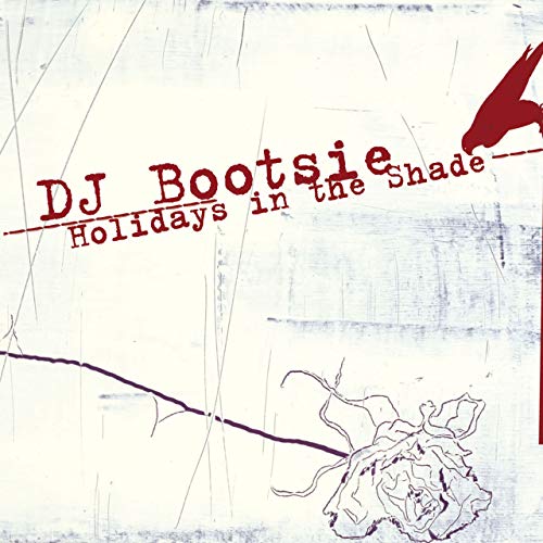 "Album cover with abstract design, red text 'DJ Bootsie Holidays in the Shade'."