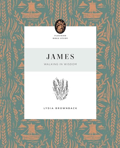 James: Walking in Wisdom (Flourish Bible Study)