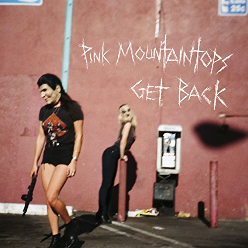 Album cover for Pink Mountaintops' "Get Back" featuring two women.
