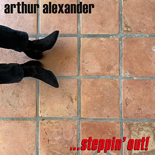 Album cover for Arthur Alexander’s “…Steppin’ Out!” featuring legs and shoes.