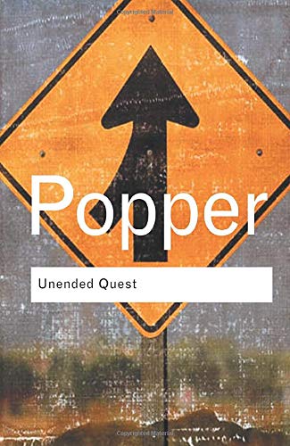 Unended Quest: An Intellectual Autobiography (Routledge Classics)