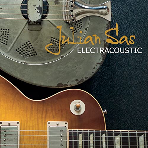 CD cover for Julian Sas’ “Electracoustic” featuring a resonator guitar and electric guitar.