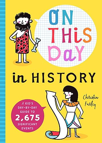 On This Day in History: A Kid's Day-By-Day Guide to 2,675 Significant Events