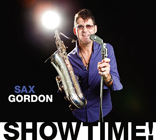 Sax Gordon playing saxophone into a microphone, album cover for “Showtime!”.