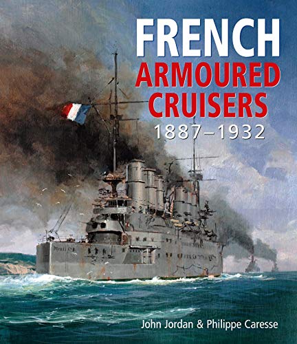 French Armoured Cruisers: 1887 1932