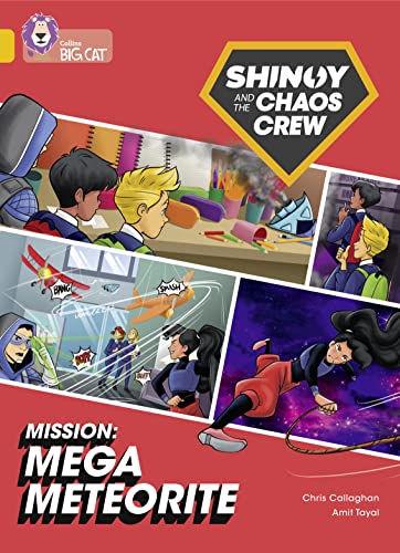 Shinoy and the Chaos Crew Mission: Mega Meteorite: Band 09/Gold (Collins Big Cat)