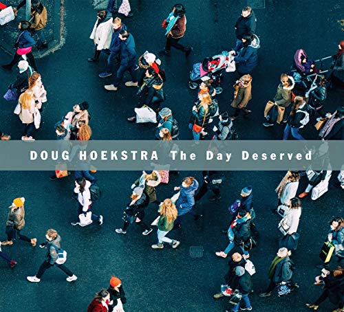 CD cover for Doug Hoekstra’s “The Day Deserved” with a crowd scene.