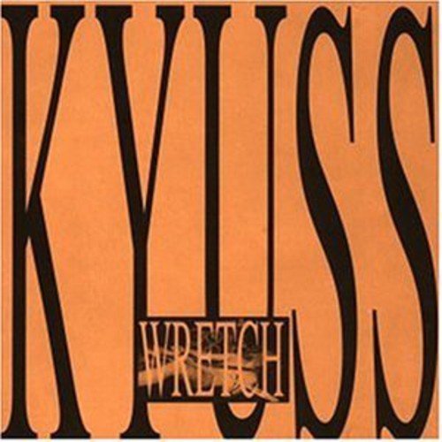 "Album cover with 'KYUSS' in large black letters on a peach background, 'WRETCH' inset."