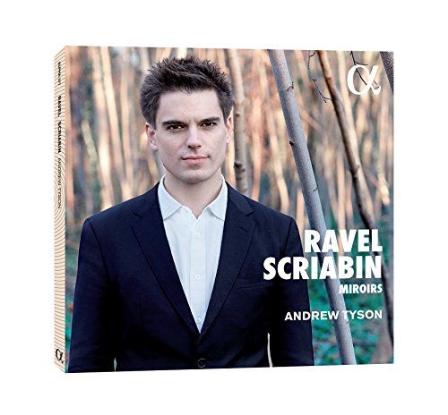 CD cover featuring pianist Andrew Tyson, text "Ravel Scriabin Miroirs".