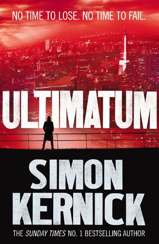 Ultimatum: a gripping and relentless fever-pitch thriller by the best-selling author Simon Kernick (Tina Boyd Book 6) (Tina Boyd, 6)