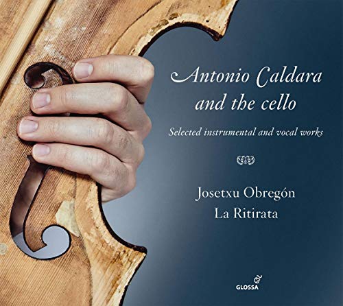 The image depicts a CD cover featuring a close-up of a violin's body and neck, with the title "Antonio Caldara and the Cello" prominently displayed. The cover showcases a hand holding the violin's neck, with the title and subtitle "Selected instrumental and vocal works" written in white text. The artist's name, "Josetxu Obregón La Ritirata," is also visible, along with the logo "GLOSSA" at the bottom. The background of the