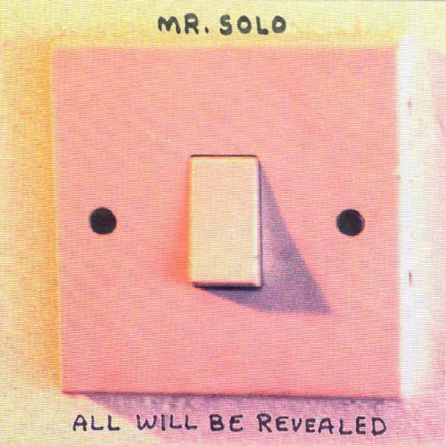 "CD cover featuring a pink light switch plate with 'Mr. Solo' and 'All Will Be Revealed'."