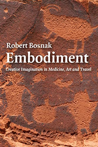 Embodiment: Creative Imagination in Medicine, Art and Travel