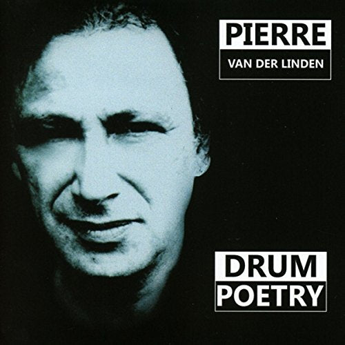 Album cover with a man's face and text "Pierre Van Der Linden - Drum Poetry".