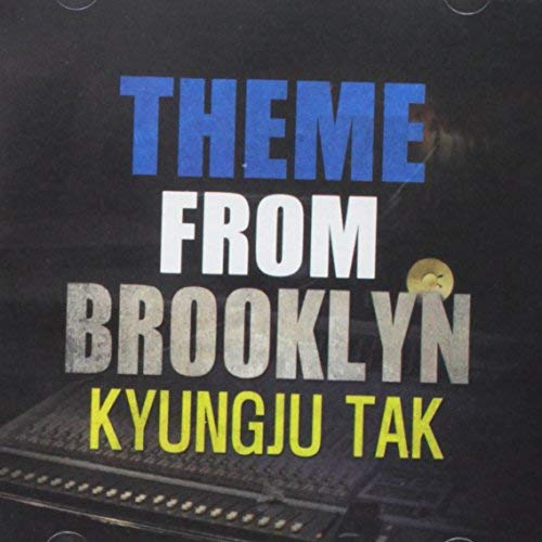CD cover for "Theme From Brooklyn" by Kyungju Tak, with blue text.