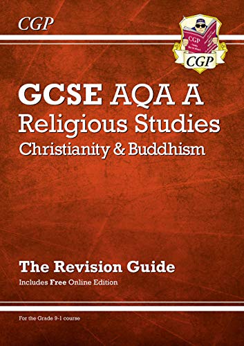 New Grade 9-1 GCSE Religious Studies: AQA A Christianity & Buddhism Revision Guide (with Online Ed): perfect revision for mocks and exams in 2021 and 2022 (CGP GCSE RS 9-1 Revision)