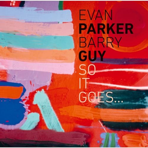 CD cover for Evan Parker & Barry Guy’s “So It Goes…” album.