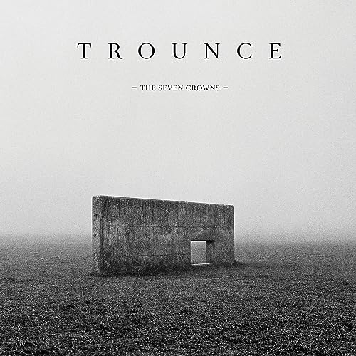 Album cover for Trounce - The Seven Crowns, featuring a concrete structure.