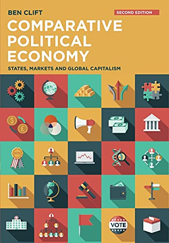 Comparative Political Economy: States, Markets and Global Capitalism