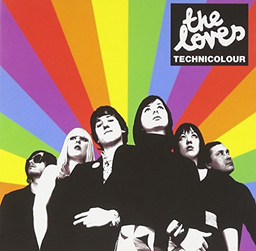 CD cover for The Loves’ “Technicolour” featuring a band portrait and rainbow burst.