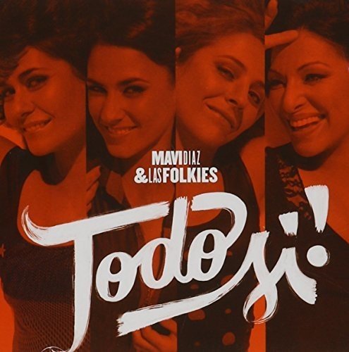 CD cover for Mavi,diaz & Las Folkies’ “Todo Si” featuring four smiling women.