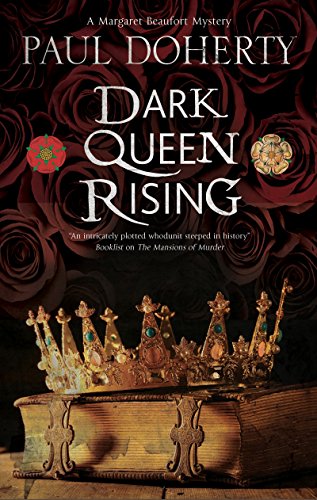 Dark Queen Rising: A Medieval Mystery Series: 1 (A Margaret Beaufort Mystery, 1)