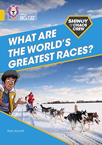 Shinoy and the Chaos Crew: What are the world's greatest races?: Band 09/Gold (Collins Big Cat)